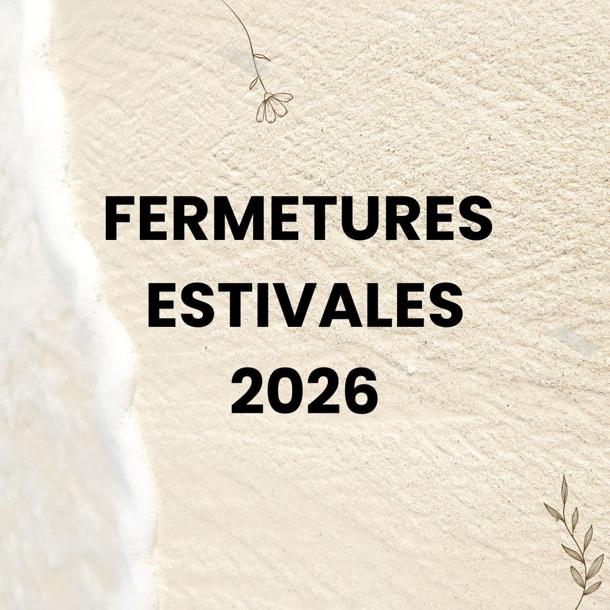 Fermetures estivales 2026